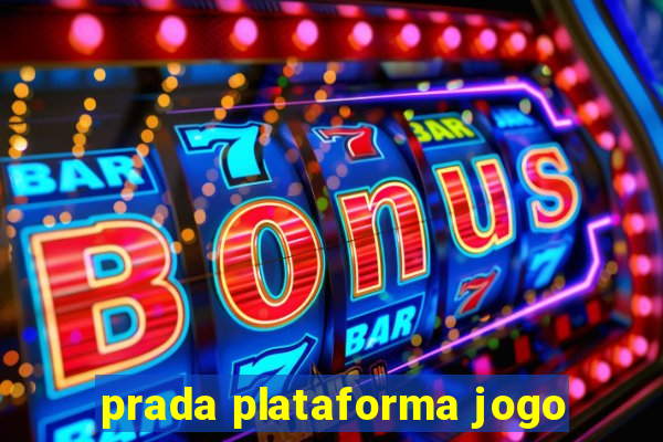 prada plataforma jogo